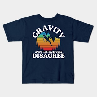 Gravity and I Respectfully Disagree - Rock Climbing Kids T-Shirt